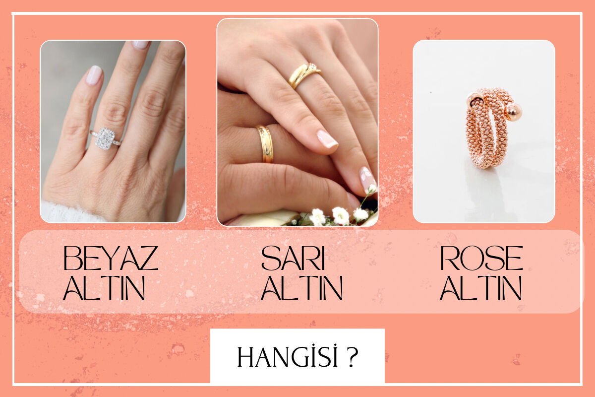 BEYAZ ALTIN, SARI ALTIN, ROSE ALTIN, HANGİSİ ?